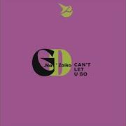 Can T Let U Go G No D Zaiko