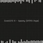 Core5570 R Spooky Omfg Style