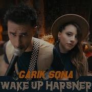 Garik Sona Wake Up