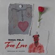 Raga Fela True Love Official Audio Raga Fela