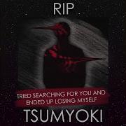 Rest Easy Bro Tsumyoki