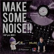 Dj Monaking Make Some Noise Appro Mix Feat Ammona