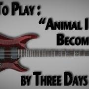 How To Play Animal I Have Become By Three Days Grace