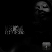 Miss Brown S O S To The Crowd Helmut Kraft Remix