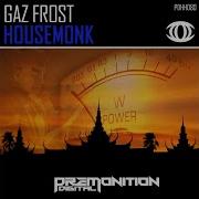 Gaz Frost Housemonk