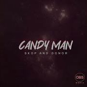 Candy Man Skop And Donor Original Mix