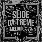 Slide Da Treme Melódica V2 Ultra Slowed Reverb Неизвестный