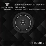 Yves De Lacroix Far Away Original Dub Mix