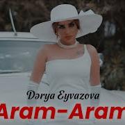 Derya Eyvazova Aram Aram