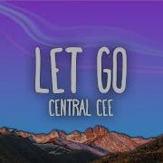 Central Cee Let Go Lyrics Only Know You Ve Been High When You Re Feeling Low Latinhype