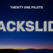 Twenty One Pilots Backslide Lyrics Vibe Music Lyrics