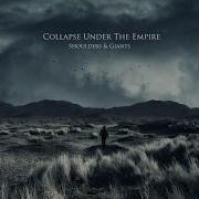 Collapse Under The Empire Shoulders Giants Full Album