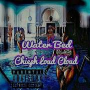 Water Bed Chieph Loud Cloud