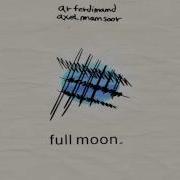 Ar Ferdinand Full Moon Ft Axel Mansoor