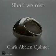 Chris Abelen Quintet Shall We Rest