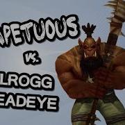 Impetuous Vs Kilrogg Deadeye Heroic