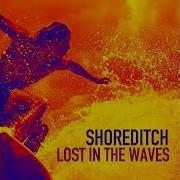 Lost In The Waves Club Mix Shoreditch