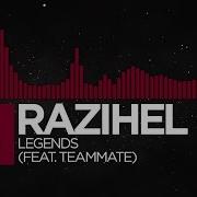 Razihel Legends Feat Team Mate