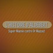 Aldebert Aldebert Raconte Super Mamie Contre Dr Mazout Pt 7