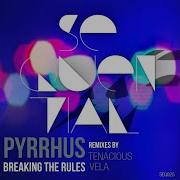 Breaking The Rules Tenacious Remix Pyrrhus