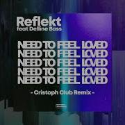 Eflekt Ft Delline Bass Need To Feel Loved Christoph Rmx