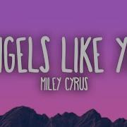 Miley Cyrus Angels Like You Latinhype