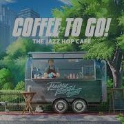 Coffee To Go Fets Lofi Fruits Music