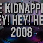 Kidnappers Hey Hey Hey