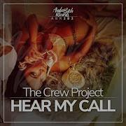 The Crew Project Hear My Call Original Mix