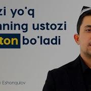 Ustozi Yo Q Insonning Ustozi Shaytondir Muhammadali Eshonqulov