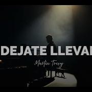 Martin Trevy Dejate Llevar