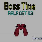 Ralr Ost Boss Time