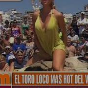 El Toro Loco Ma S Hot Del Verano Con Vanina De Fiestisima Am