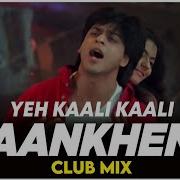 Yeh Kaali Kaali Aankhen Dj Remix