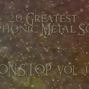 20 Greatest Symphonic Metal Songs Non Stop Vol 12