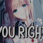 Nightcore You Right Lyrics