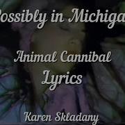 Animal Cannibal Possibly In Michigan Fill Song