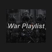 You Want Battle I Ll Give You War War Playlist