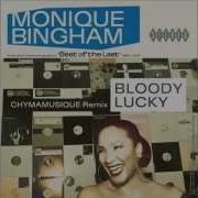 Monique Bingham Bloody Lucky Chymamusique Remix