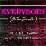 Everybody On The Dancefloor Feat Samantha Antoinette Little L Michele Chiavarini