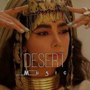 Desert Music Ethnic Deep House Mix 2023 Vol 17