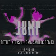 Jump Better Kicks Dmc Smolik Remix Feat Alaska Mc Loskin