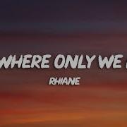 Rhianne Somewhere Only We Know Lyrics Prestige Vibes