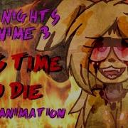 Five Nights In Anime 3 Dagames It S Time To Die Animation 16