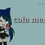 Cola Song Meme Gacha Life