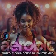 Aerobic Music Mix 2023 Deep House Music Mix For Aerobic Sessions Best Workout Gym Playlist