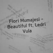 Flori Mumajesi Beautiful Feat Ledri Vula