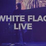 White Flag Live Matt Maher