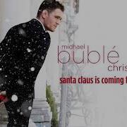 Michael Bublé Santa Claus Is Coming To Town