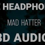 Melanie Martinez Mad Hatter 8D Audio